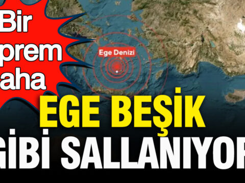 Bir deprem daha ege besik gibi sallaniyor hfJ4a4pS